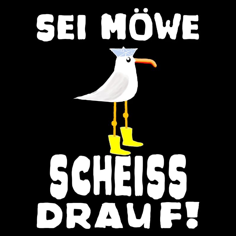 Sei Möwe Scheiss drauf Spruch oder Geschenkidee
