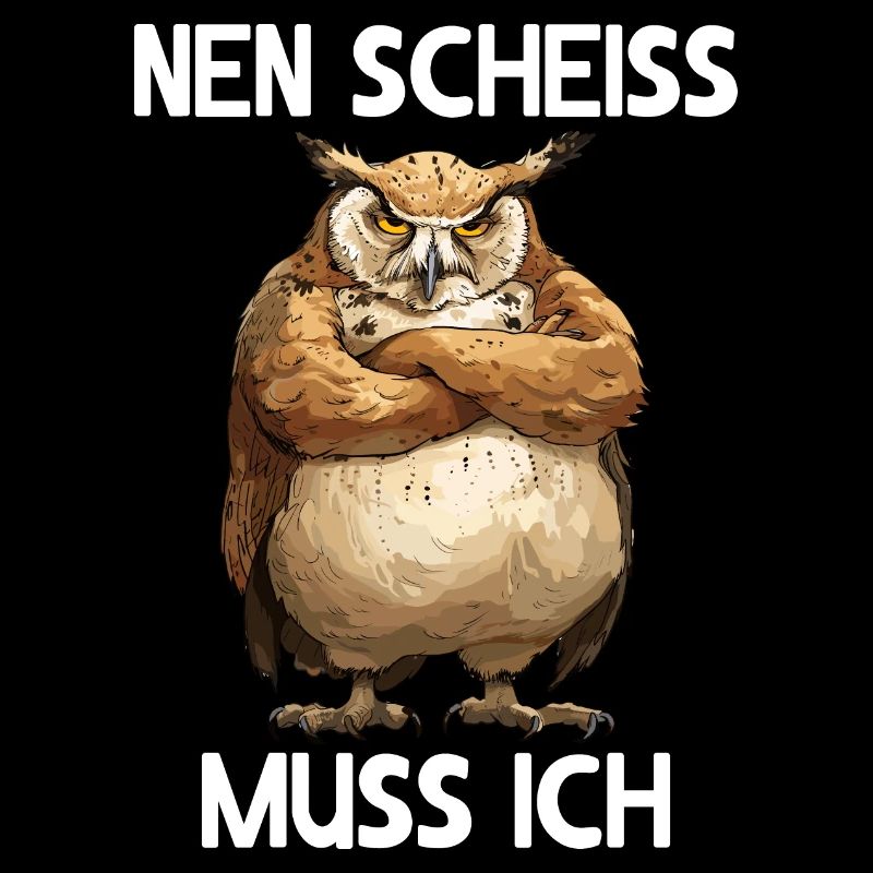 Eule Eulen Vogel Wald Uhu Nen scheiss muss ich