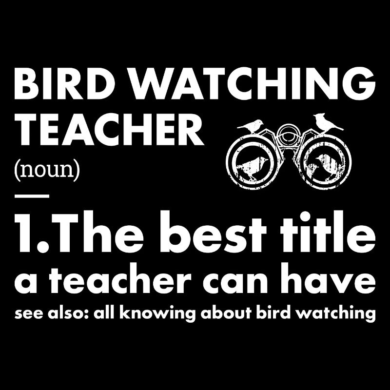 Bird Watcher Teacher Definition Bird Watching