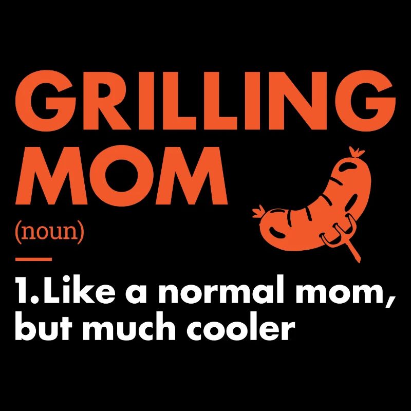 Griller Mom Definition Grilling