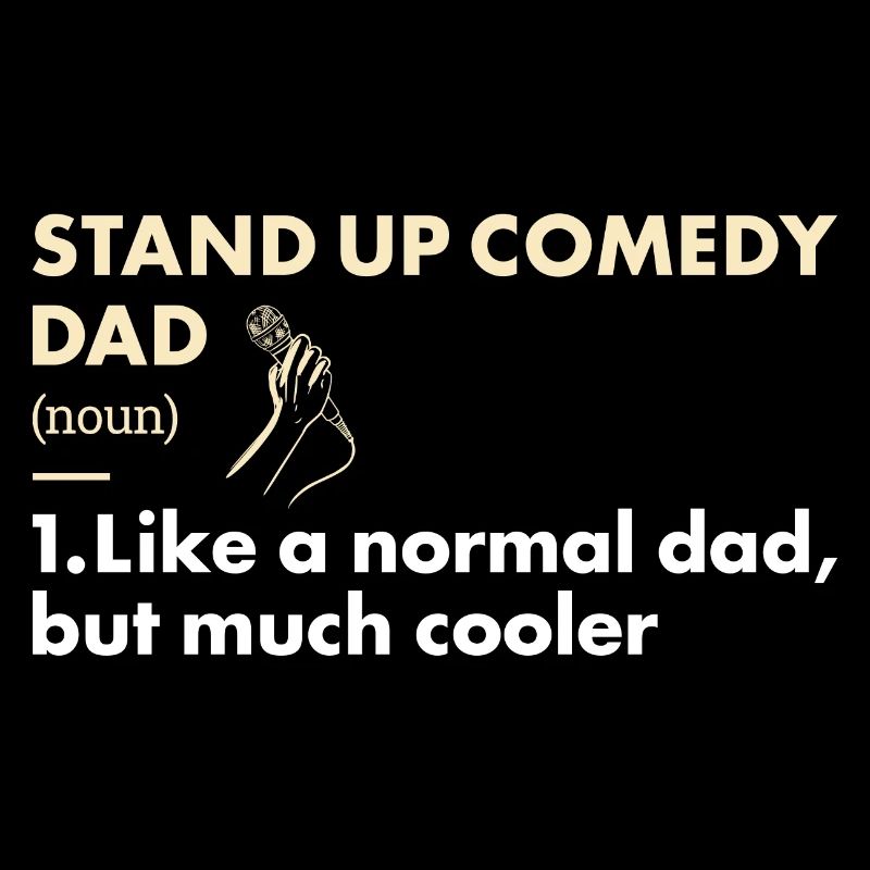 Comedian Dad Definition Stand Up Comedy