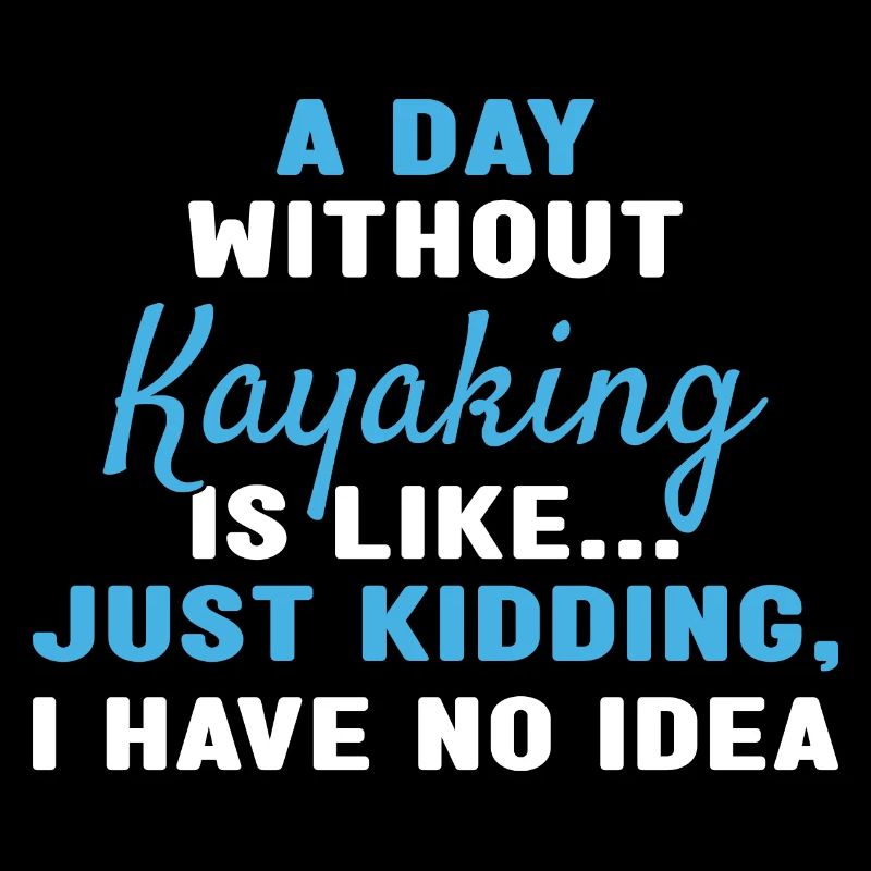 Kayaker A Day Without Kayaking