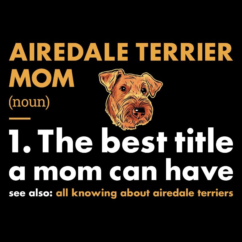 Airedale Terrier Mom Definition