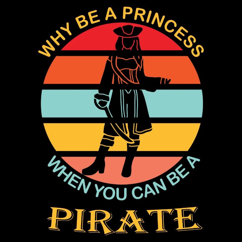 Why be a princess when you can be a pirate
