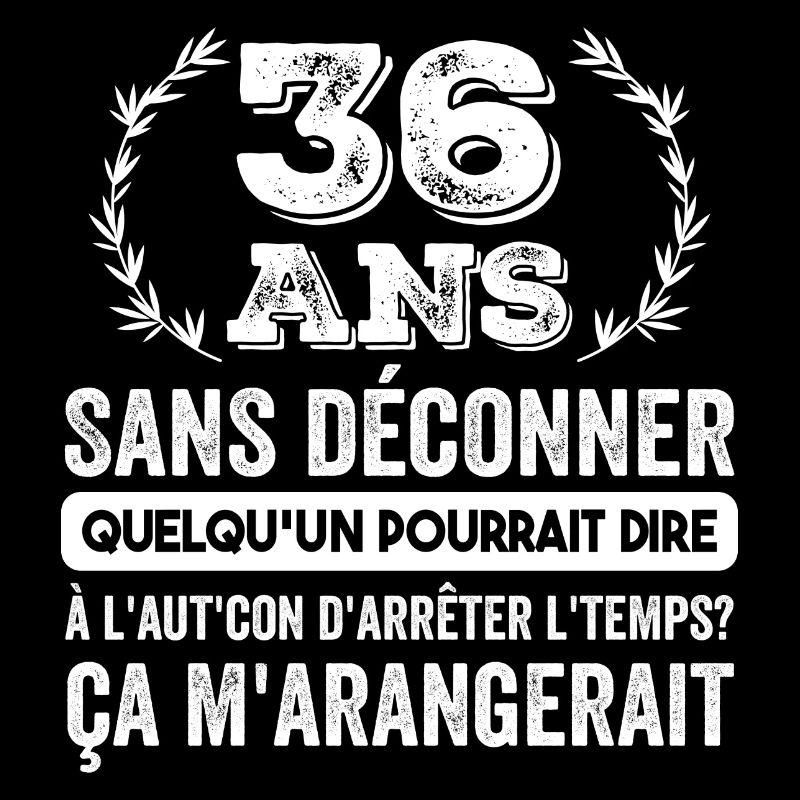 36 Ans Sans Déconner Cadeau D'anniversaire 36ans