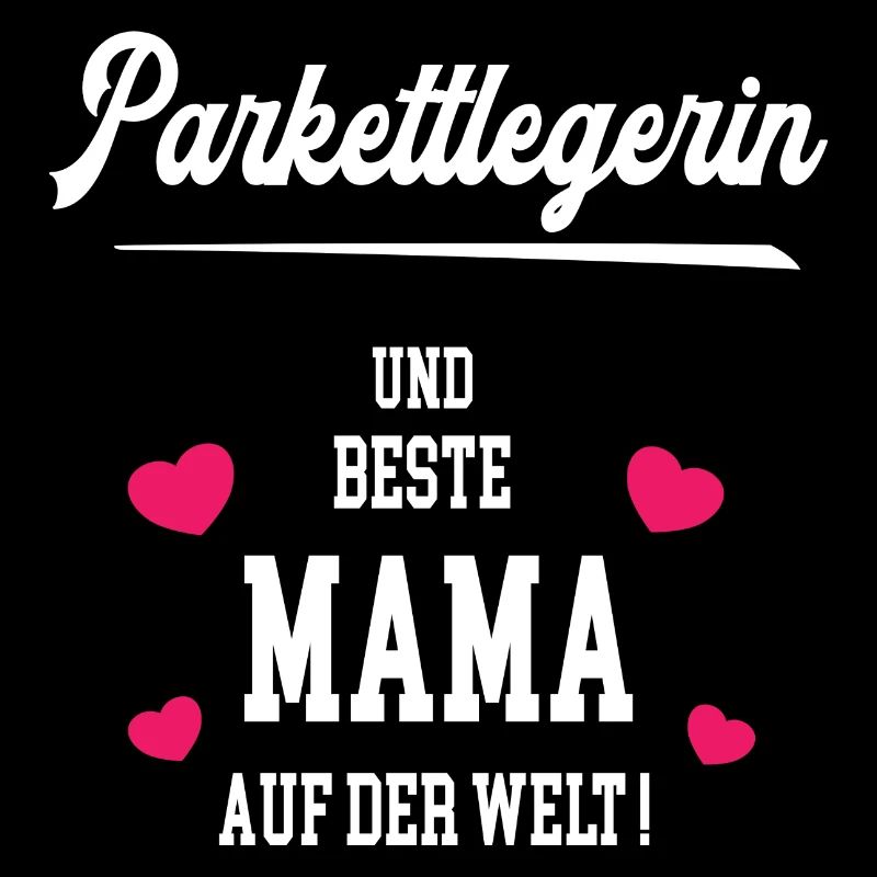 Parkettlegerin Beste Mama Muttertag Geburtstag