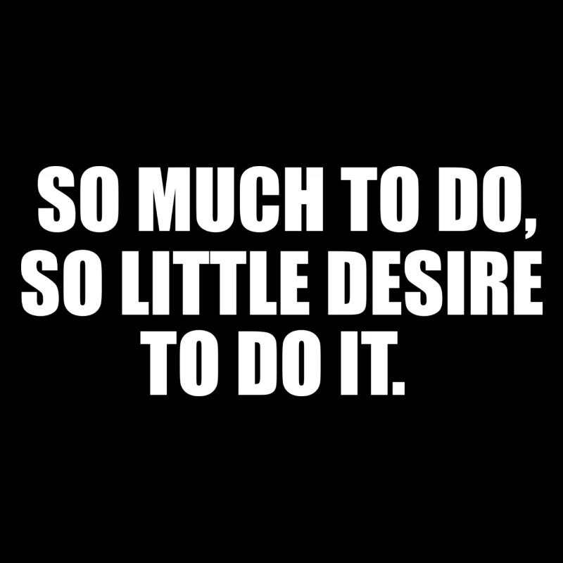 So much to do funny quote