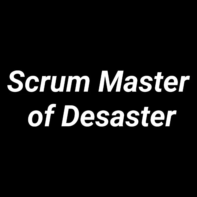 Scrum Master du Désastre