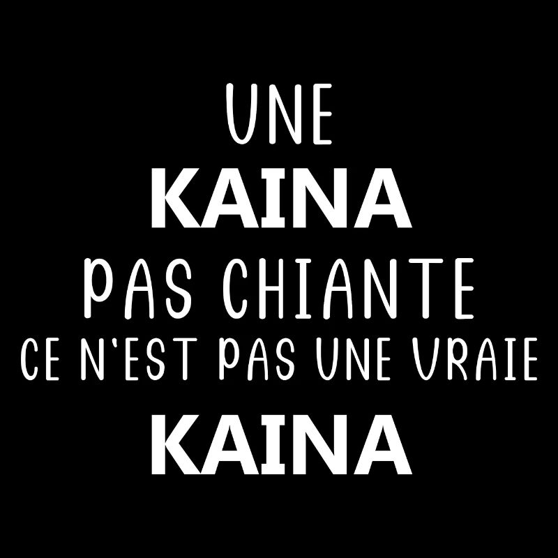 KAINA pas chiante