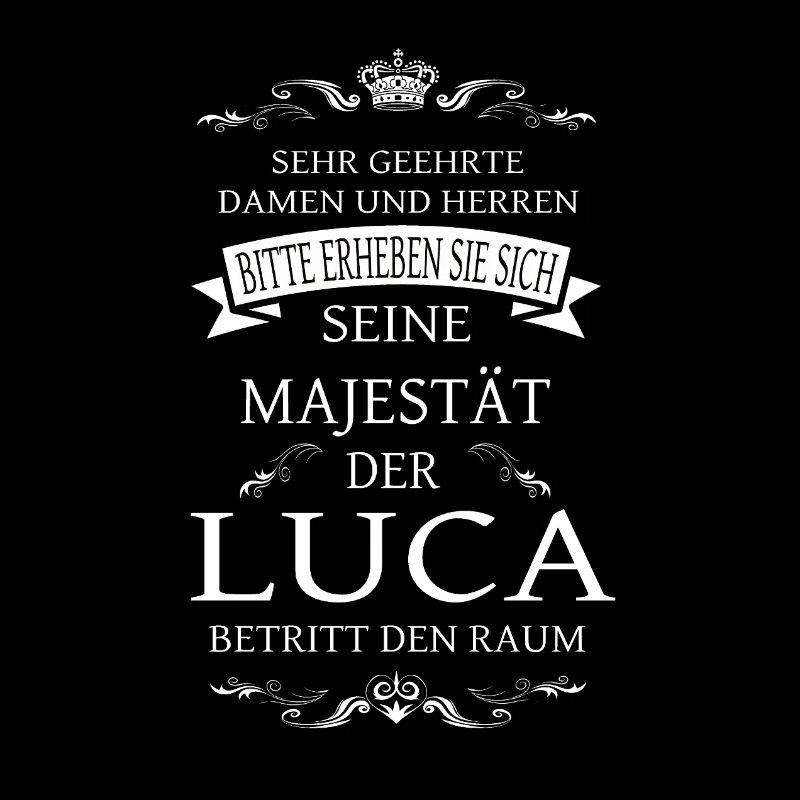 Sa Majesté Luca entre dans la pièce