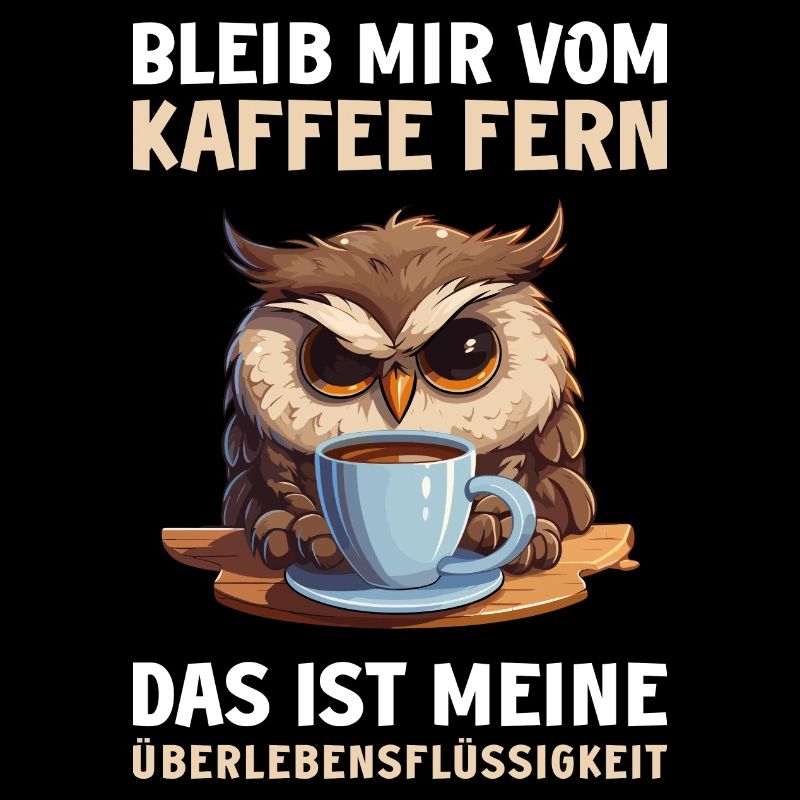 Lustige Eule Kaffee Eulen Kaffeeliebhaber Spruch