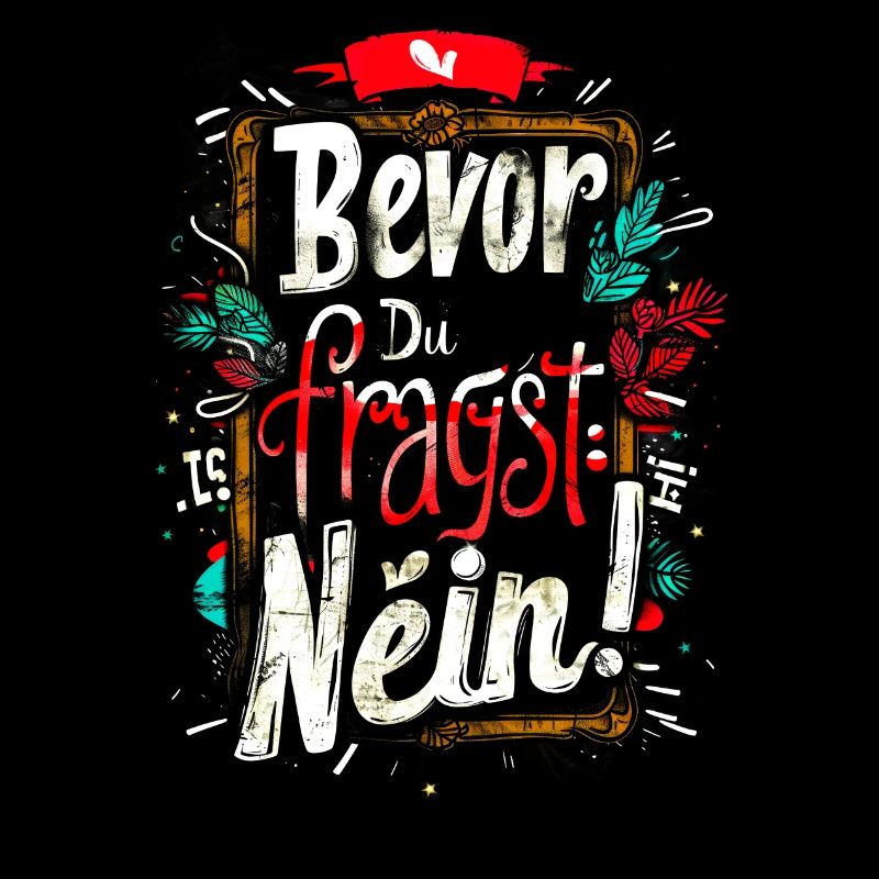 Bevor Du fragst: NEIN!