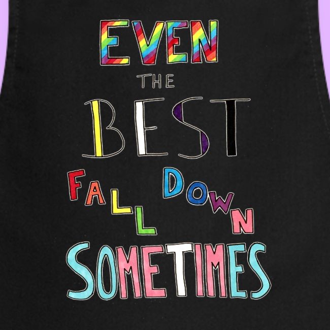 Even the Best Fall Down Sometimes