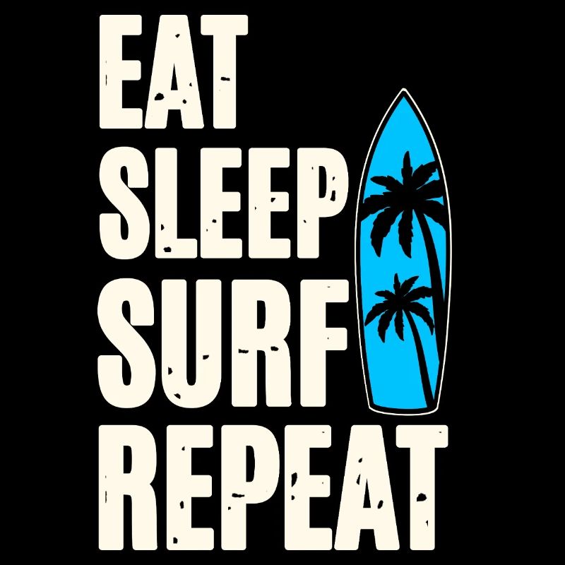 Eat Sleep Surf Repeat