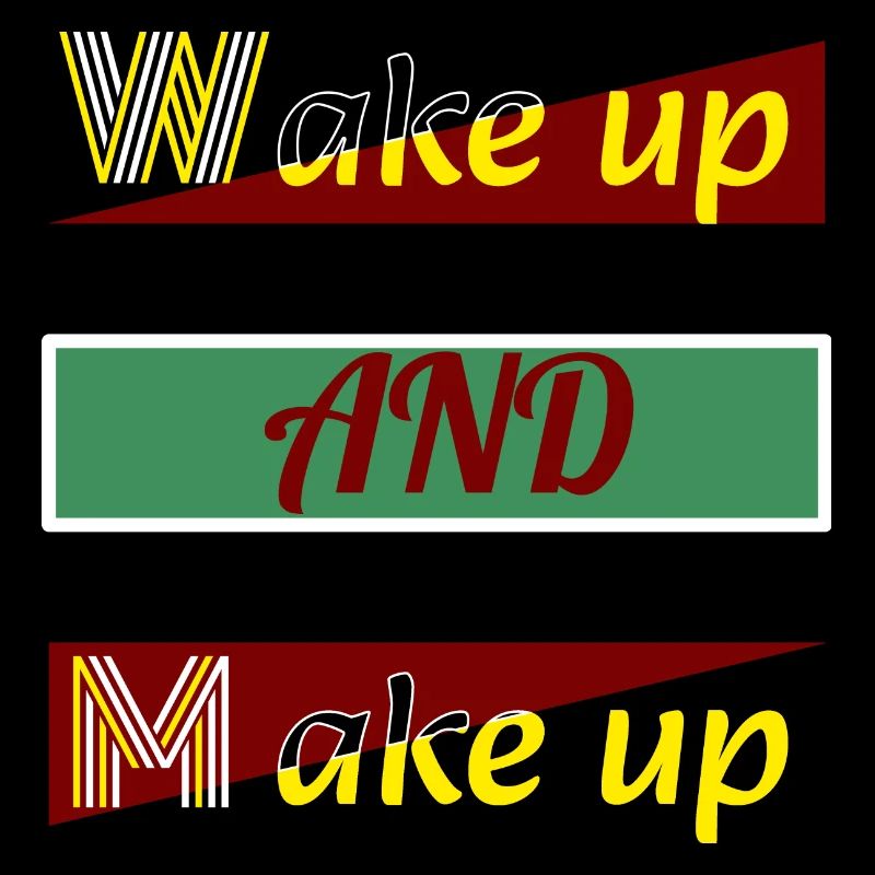 Wake Up and Make Up