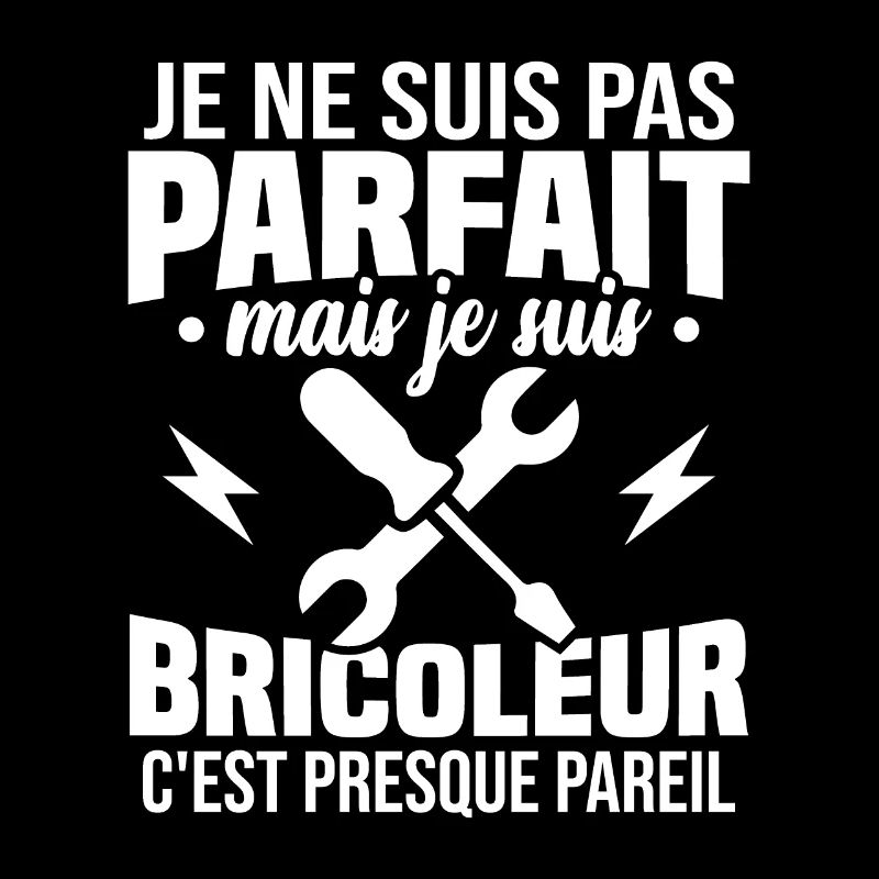 Pas parfait mais je suis bricoleur