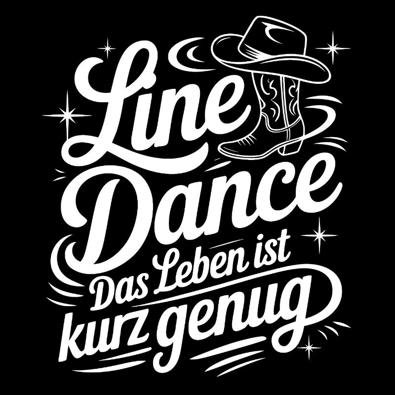 Line Dance: Das Leben ist kurz genug