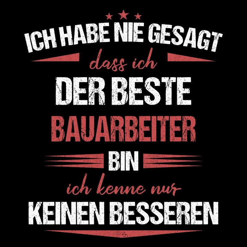 Bauarbeiter Baustelle Baggerfahrer Spruch