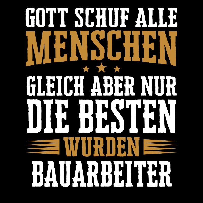 Bauarbeiter Baustelle Baggerfahrer Spruch