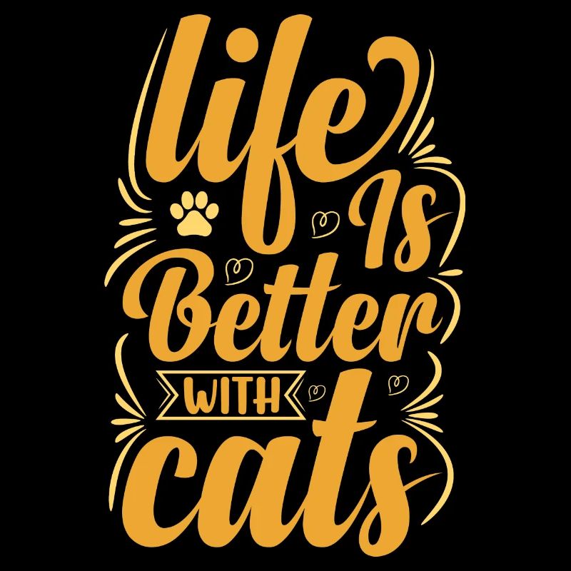 Life is Better with Cat