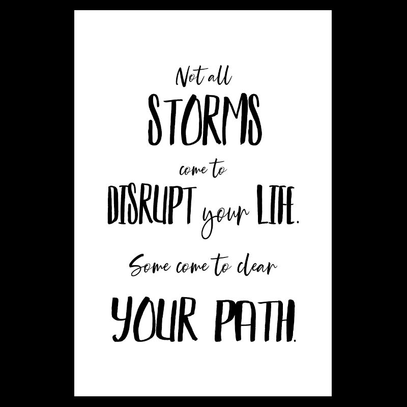 Not all storms come to disrupt your life Poster