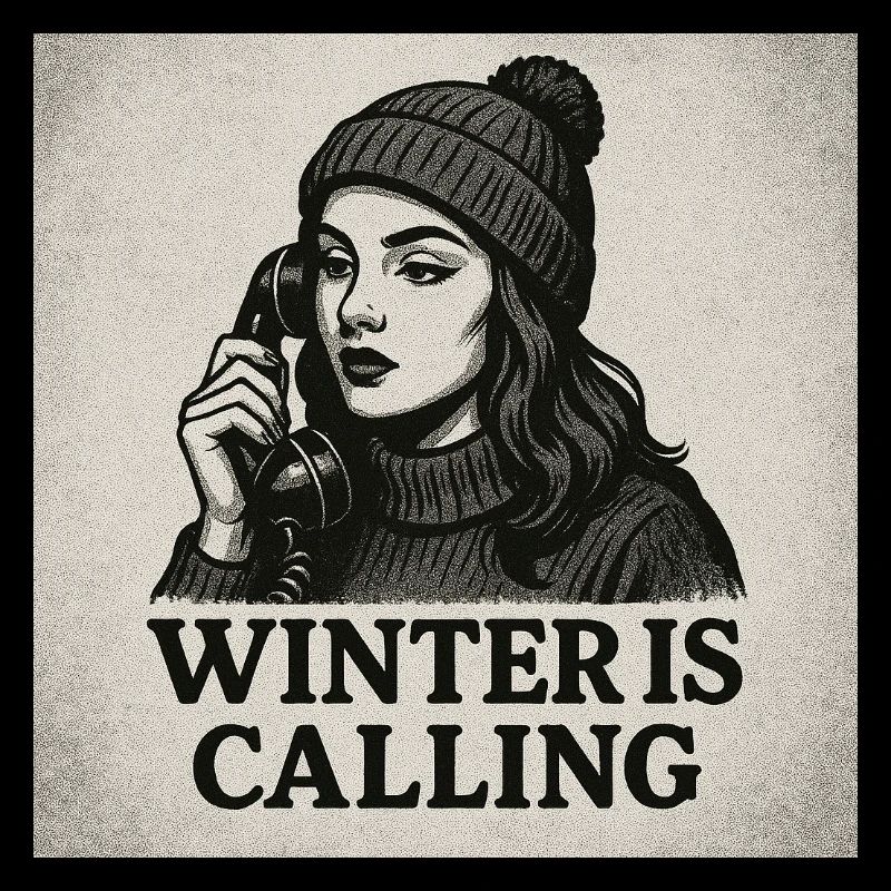 Winter is calling