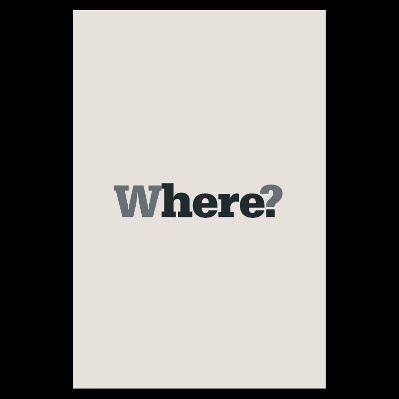 Where? – Modern Minimal Poster