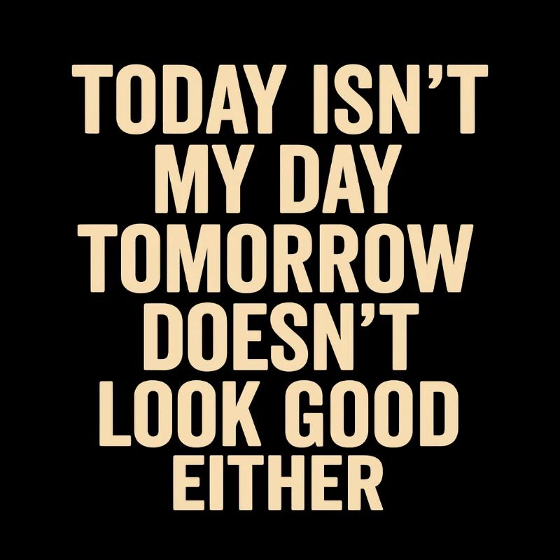 Today Not My Day