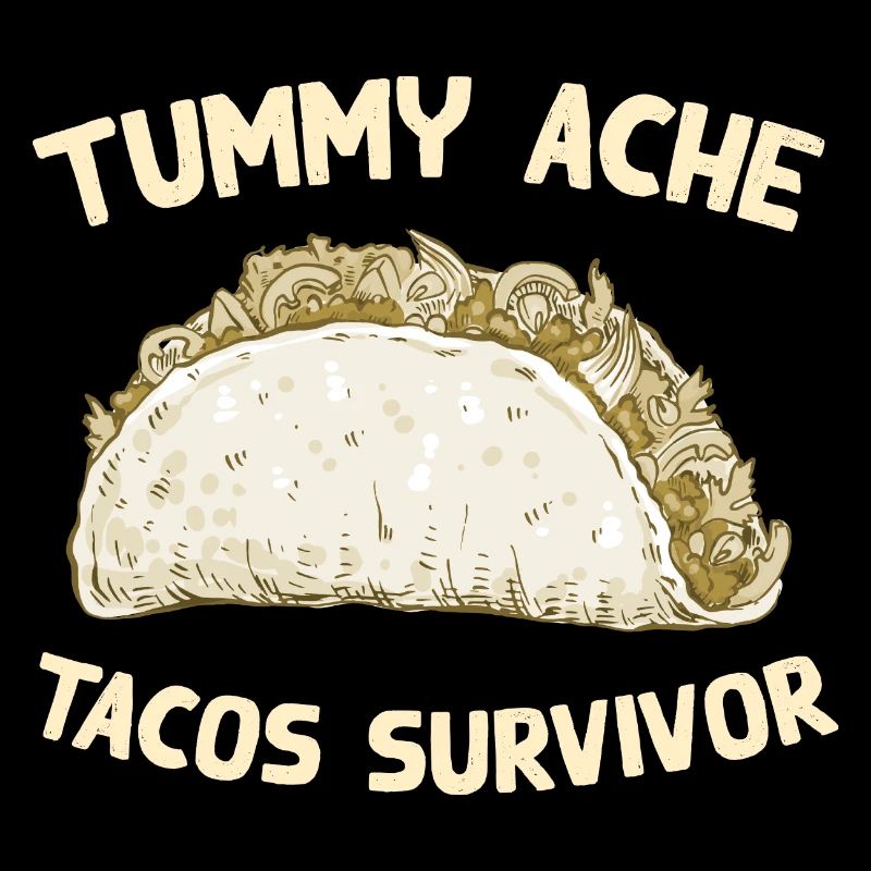Mal de ventre Tacos Survivant Drôle de nourriture préférée