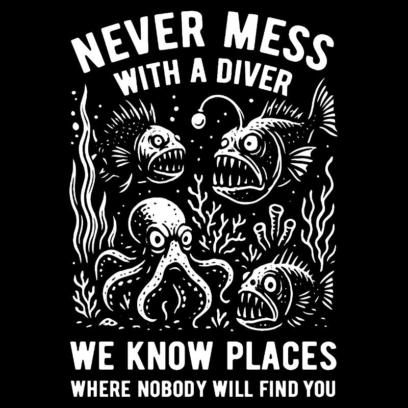 Never mess with a diver - saying