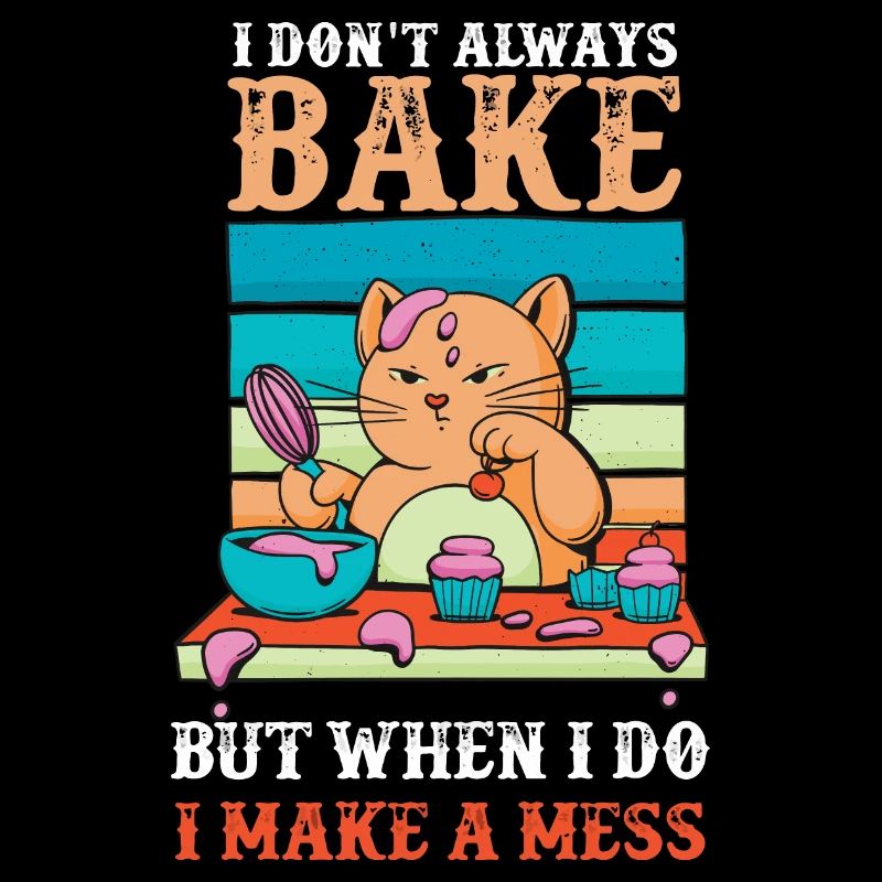 Don't Always Bake But When Make A Mess