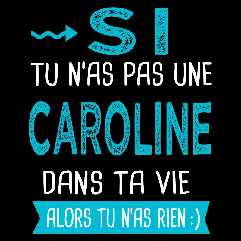 Caroline Si tu n as pas une caroline