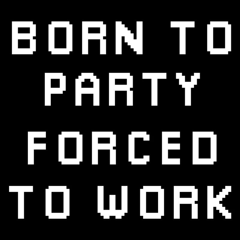 Born to party, forced to work