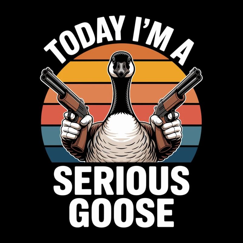 Today I ́m a Serious Goose