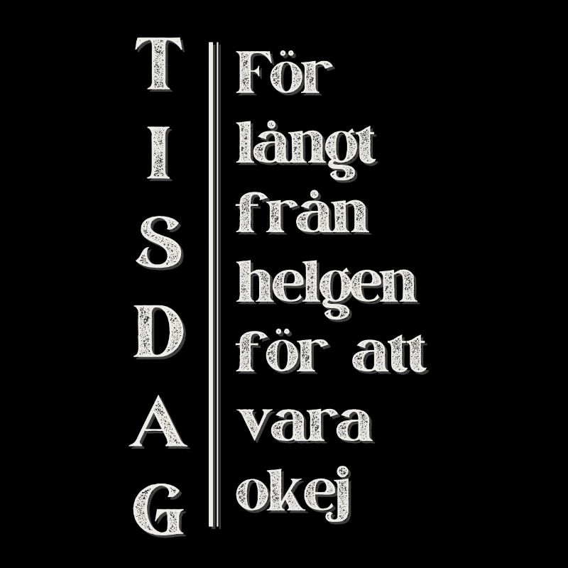 Dienstag – Weit weg vom Wochenende