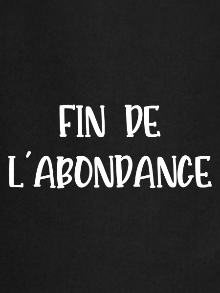 fin de l'abondance