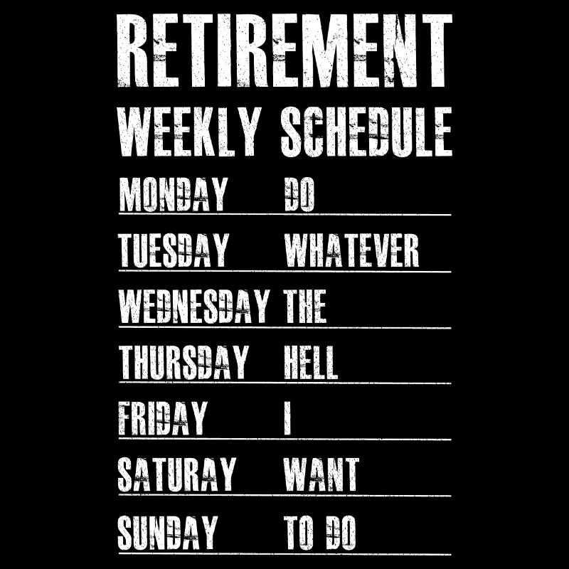 Retirement Weekly Schedule