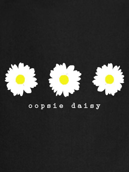 oopsie daisy.²