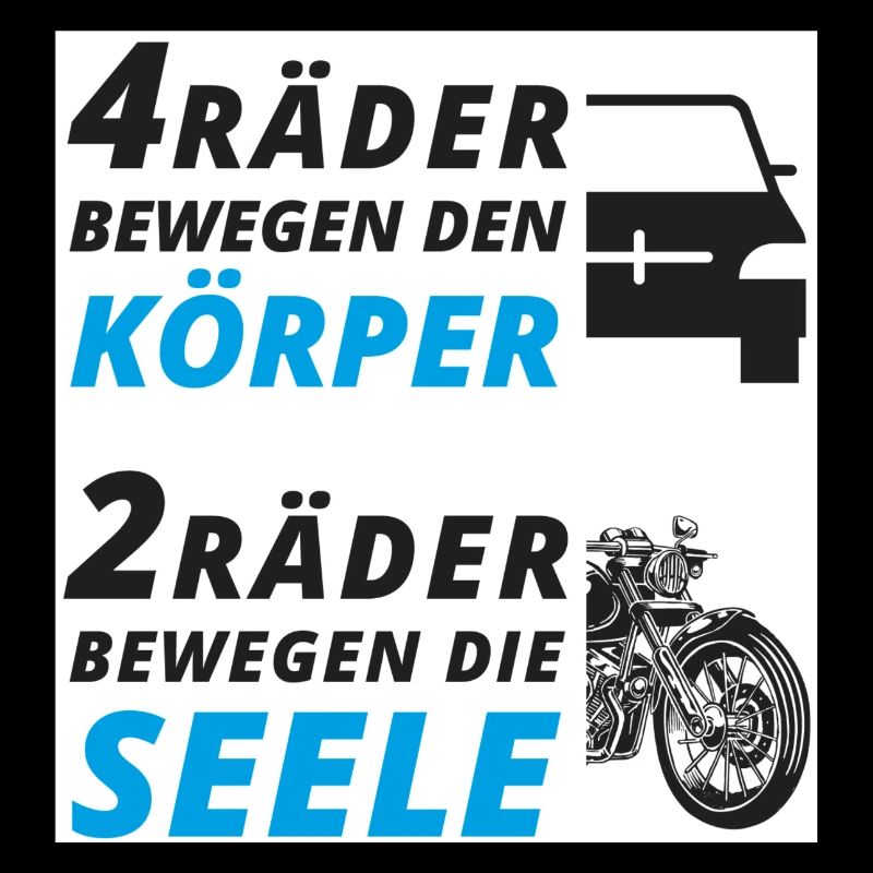 Motorradfahrer Spruch "2 Räder bewegen die Seele"