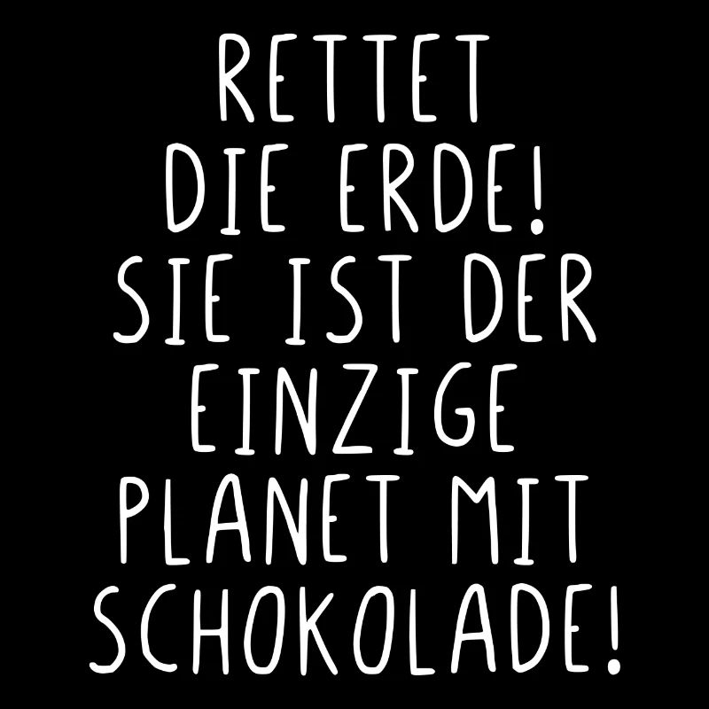 Rettet die Erde sie ist der Planet mit Schokolade