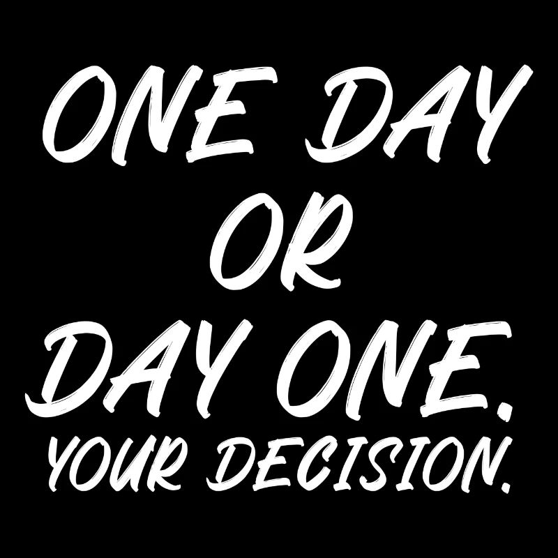 One day or day one your decision