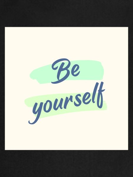 Be yourself