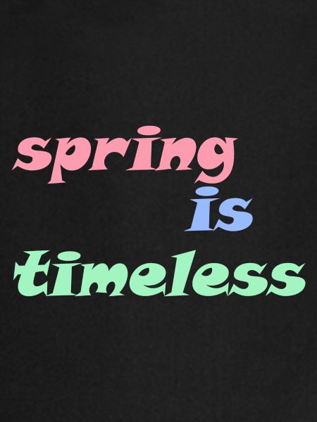 Spring is Timeless