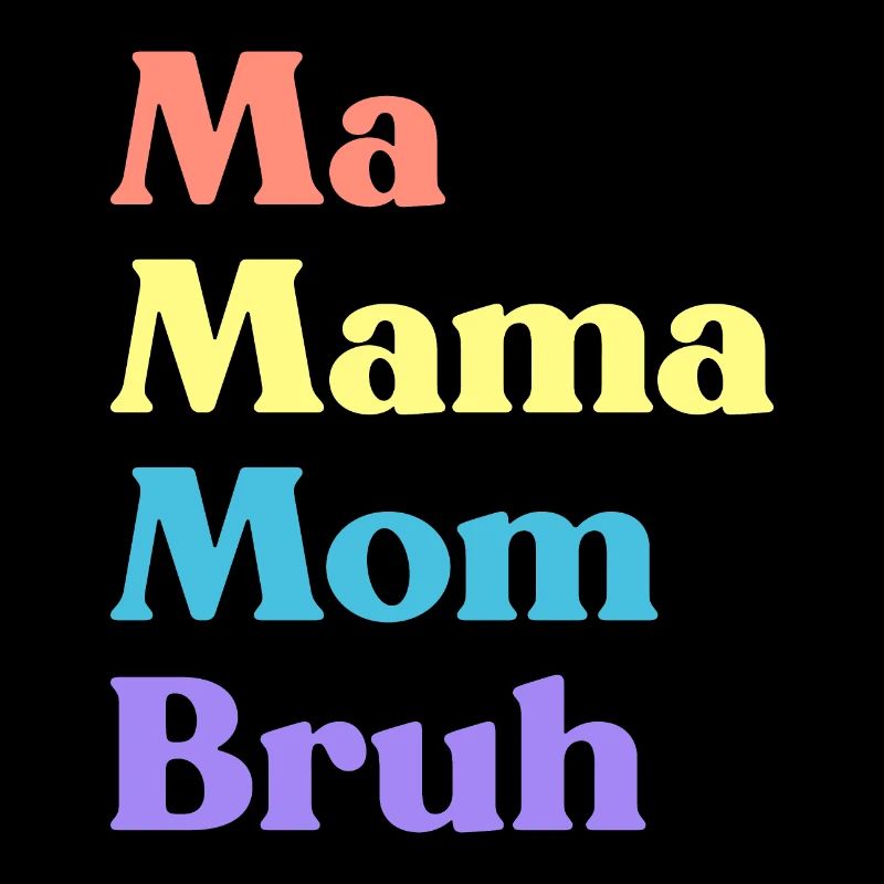 Ma Mama Mama Bruh Lustiger Muttertag (Regenbogen)
