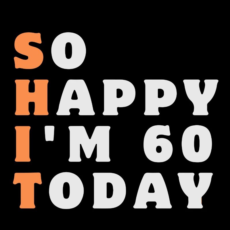So Happy I ́m 60 today