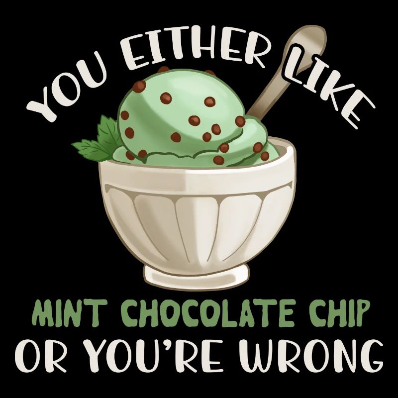 Entweder Du Magst Mint Chocolate Chip Oder Du