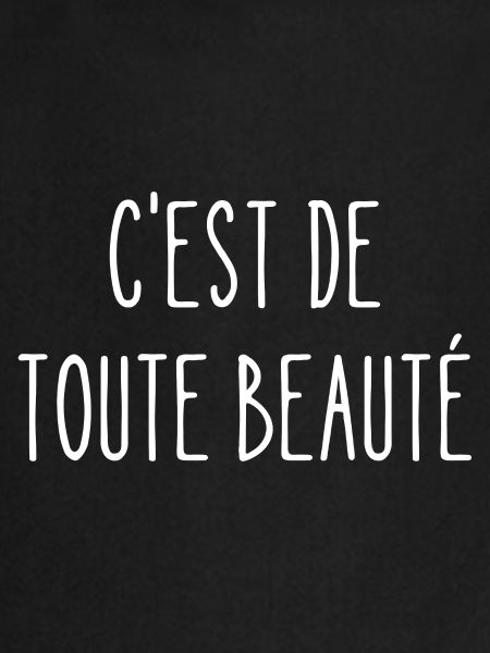 c'est de toute beauté