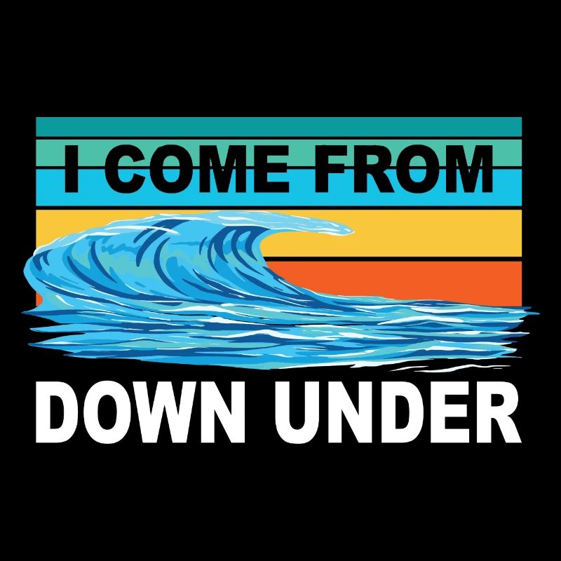 I COME FROM DOWN UNDER