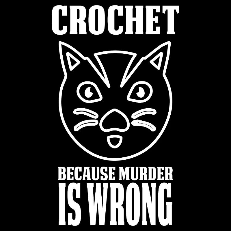 Crochet Because Murder Is Wrong