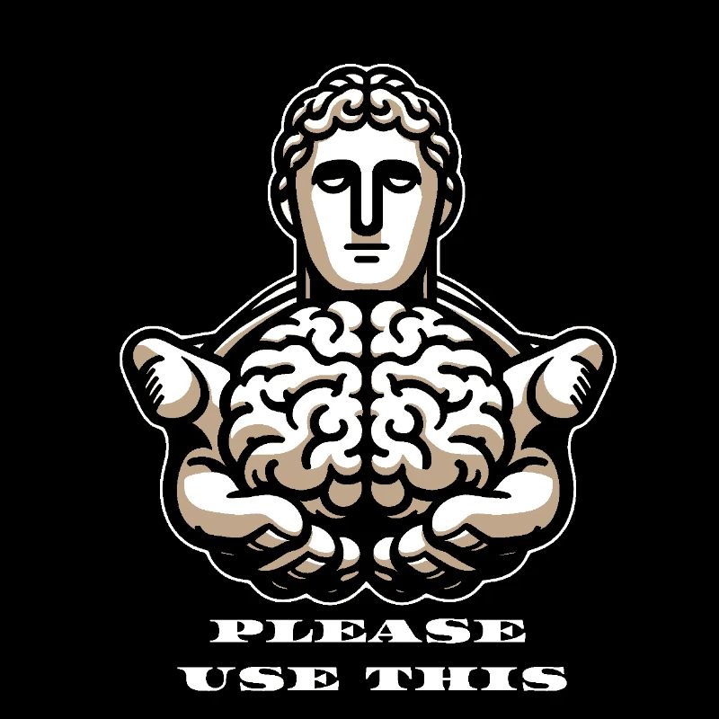 Please Use This Brain - Funny Stoic Design